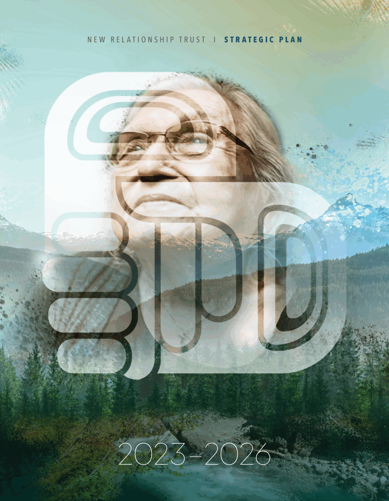 Cover of the 2023–2026 New Relationship Trust Strategic Plan outlining goals for Indigenous community support and Nation-building in B.C.