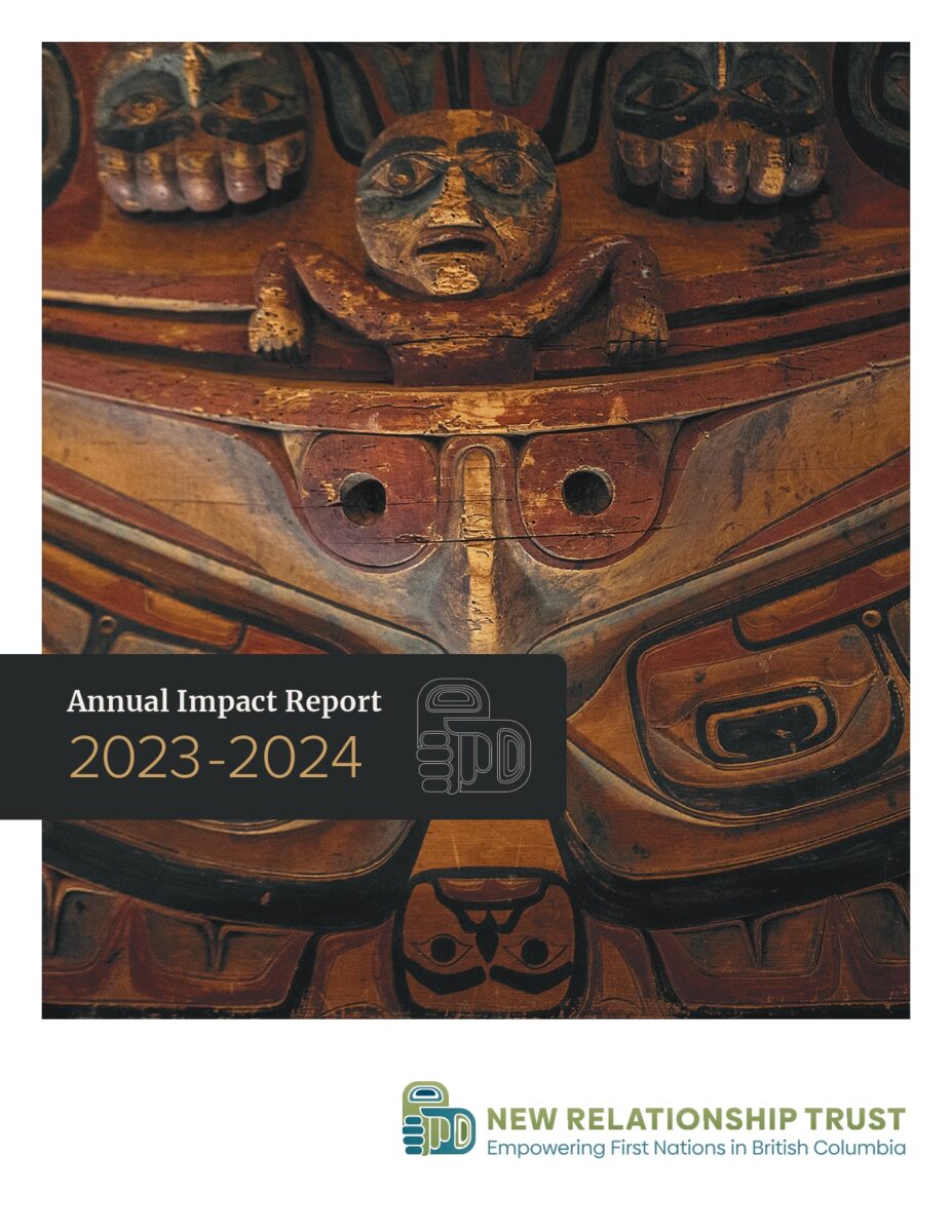 Cover of the New Relationship Trust 2023–2024 Annual Report highlighting impact and Indigenous-led funding in BC